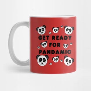 Get ready for pandamic Mug